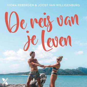 De reis van je leven - Viora Rebergen, Joost van Willigenburg