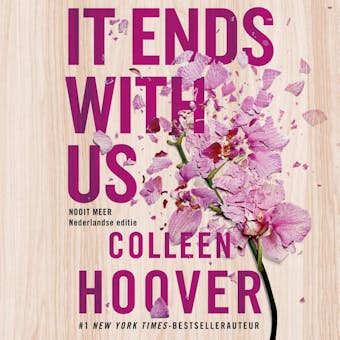 It ends with us: Nooit meer is de Nederlandse uitgave van It Ends With Us - Colleen Hoover