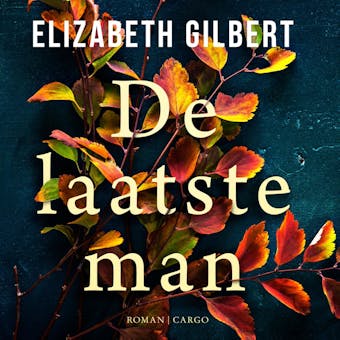 De laatste man - Elizabeth Gilbert