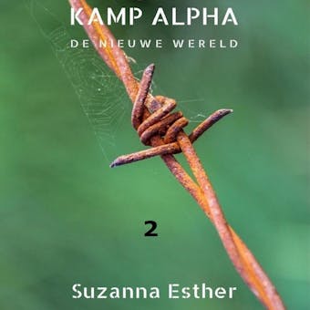 Kamp Alpha: De nieuwe wereld