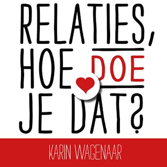 Relaties, hoe doe je dat?  Versterk je relatie met inzichten uit EFT - Karin Wagenaar