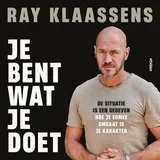 Omslag van Je bent wat je doet : De situatie is een gegeven. Hoe je ermee omgaat is je karakter