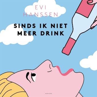 Sinds ik niet meer drink - Evi Hanssen