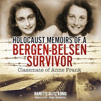 Holocaust Memoirs of a Bergen-Belsen Survivor: Classmate of Anne Frank - undefined