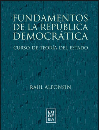 Fundamentos de la República democrática: Curso de teoría del estado - undefined