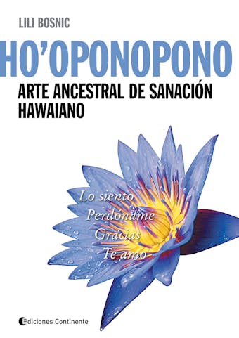 Ho'oponopono: Arte ancestral de sanación hawaiano - Lili Bosnic