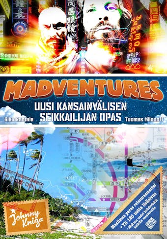 Madventures - Uusi kansainvälisen seikkailijan opas - Tuomas Milonoff, Riku Rantala