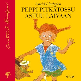 Peppi Pitkätossu astuu laivaan - Astrid Lindgren