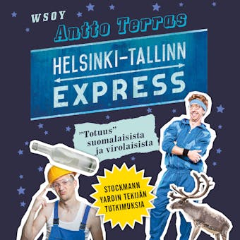 Helsinki-Tallinn express: "Totuus" suomalaisista ja virolaisista - Antto Terras