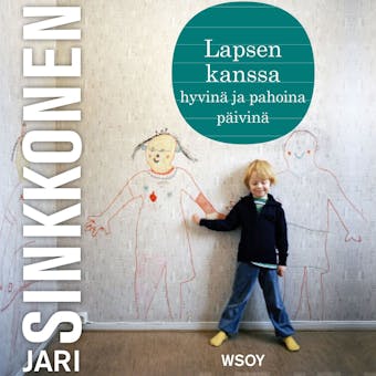 Lapsen kanssa: hyvinä ja pahoina päivinä - Jari Sinkkonen