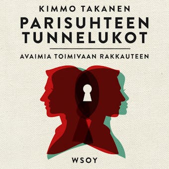 Parisuhteen tunnelukot: Avaimia toimivaan rakkauteen - Kimmo Takanen