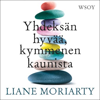 Yhdeksän hyvää, kymmenen kaunista - Liane Moriarty