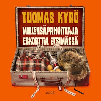 Mielensäpahoittaja Eskorttia etsimässä - Tuomas Kyrö