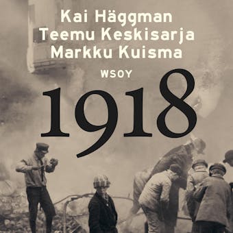 1918 - Kai Häggman, Markku Kuisma, Teemu Keskisarja