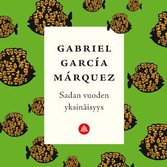 Sadan vuoden yksinäisyys - Gabriel García Márquez
