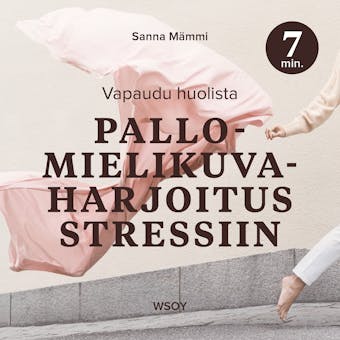 Pallomielikuvaharjoitus stressiin - 7 minuuttia: Vapaudu huolista - undefined