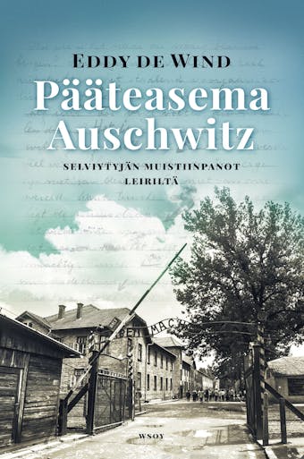 Pääteasema Auschwitz: Selviytyjän muistiinpanot leiriltä - Eddy de Wind