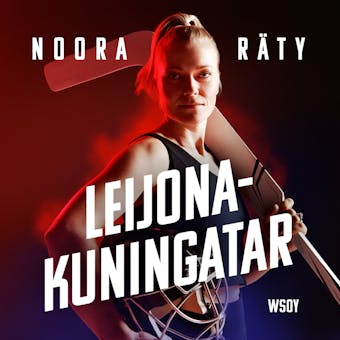 Noora Räty - Leijonakuningatar - Marika Lehto