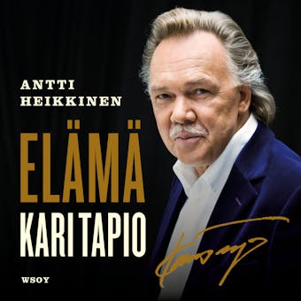 Kari Tapio. Elämä - Antti Heikkinen