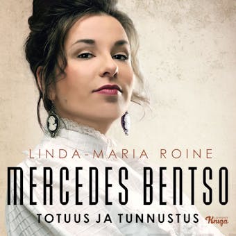 Mercedes Bentso – Totuus ja tunnustus - Linda-Maria Roine