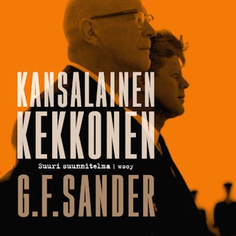 Kansalainen Kekkonen: Suuri suunnitelma - Gordon F. Sander