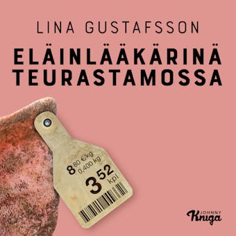 Eläinlääkärinä teurastamossa - Lina Gustafsson