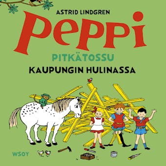 Peppi Pitkätossu kaupungin hulinassa - Astrid Lindgren