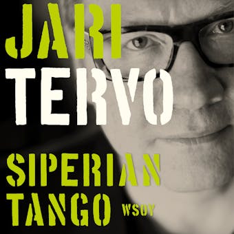 Siperian tango. Valitut novellit 1993-2003 - Jari Tervo