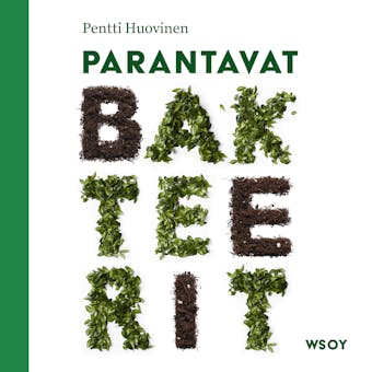 Parantavat bakteerit - Pentti Huovinen