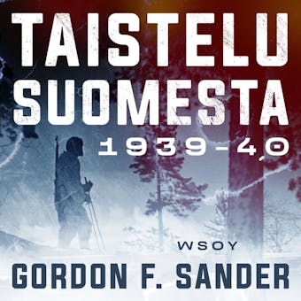 Taistelu Suomesta 1939-1940 - Gordon F. Sander