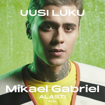 Mikael Gabriel Alasti - UUSI LUKU - undefined