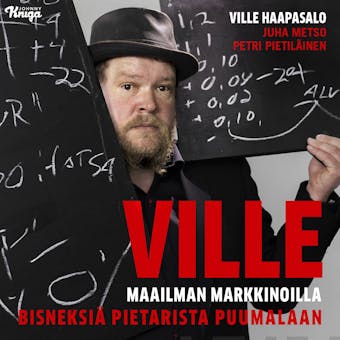 Ville maailman markkinoilla: Bisneksiä Pietarista Puumalaan - Petri Pietiläinen, Ville Haapasalo