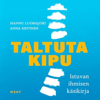 Taltuta kipu: Istuvan ihmisen käsikirja - Hannu Luomajoki, Anna Sievinen
