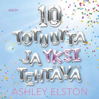 10 totuutta ja yksi tehtävä - Ashley Elston