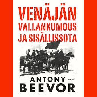 Venäjän vallankumous ja sisällissota - Antony Beevor
