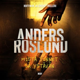 Mistä tunnet sä ystävän - Anders Roslund