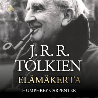 J. R. R. Tolkien: Elämäkerta - Humphrey Carpenter