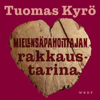 Mielensäpahoittajan rakkaustarina - Tuomas Kyrö
