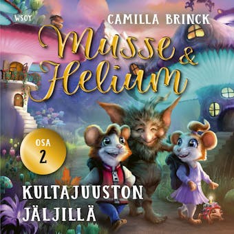 Musse ja Helium 2: Kultajuuston jäljillä - Camilla Brinck