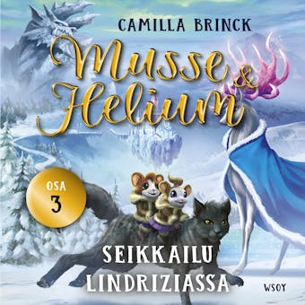 Musse ja Helium 3: Seikkailu Lindriziassa - Camilla Brinck