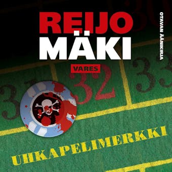 Uhkapelimerkki: Romaani - Reijo Mäki