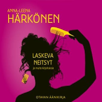 Laskeva neitsyt ja muita kirjoituksia - Anna-Leena Härkönen