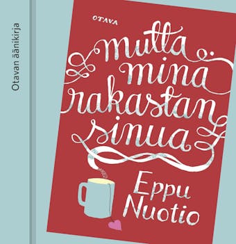 Mutta minä rakastan sinua