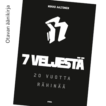 7 veljestä: 20 vuotta Rähinää - undefined