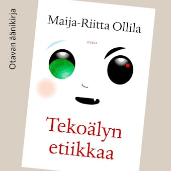 Tekoälyn etiikkaa - Maija-Riitta Ollila