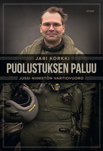 Puolustuksen paluu: Jussi Niinistön vartiovuoro - Jari Korkki