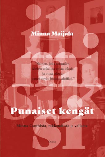 Punaiset kengät - Minna Canthista, rakkaudesta ja vallasta - Minna Maijala