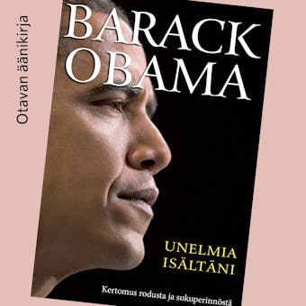 Unelmia isältäni: Kertomus rodusta ja sukuperinnöstä - Barack Obama