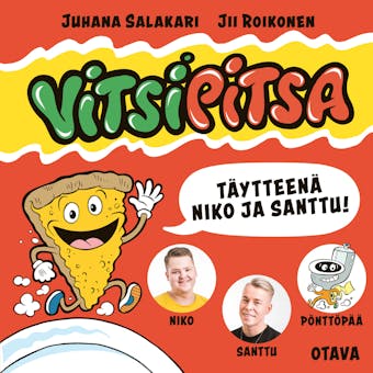Vitsipitsa - tÃ¤ytteenÃ¤ Niko ja Santtu - Juhana Salakari