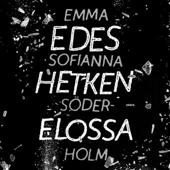 Edes hetken elossa - Emma Sofianna Söderholm